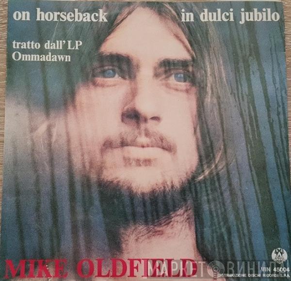  Mike Oldfield  - In Dulci Jubilo / On Horseback