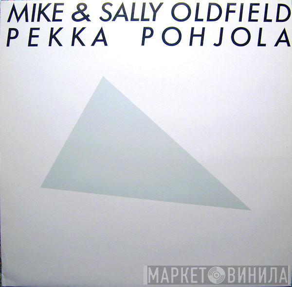 Mike Oldfield, Sally Oldfield, Pekka Pohjola - Mike & Sally Oldfield, Pekka Pohjola