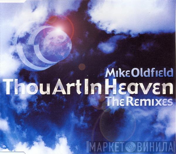  Mike Oldfield  - Thou Art In Heaven (The Remixes)