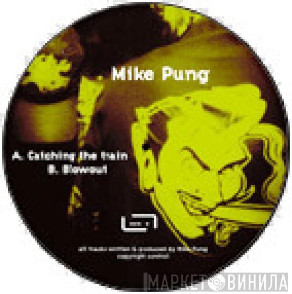 Mike Pung - Catching The Train / Blowout