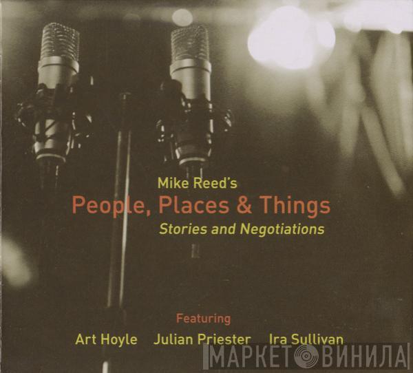 Mike Reed's People, Places & Things - Stories And Negotiations