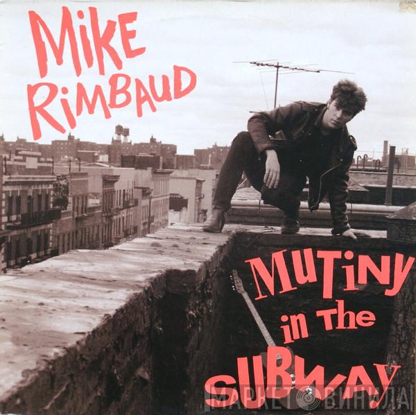Mike Rimbaud - Mutiny In The Subway