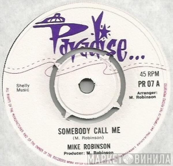 Mike Robinson  - Somebody Call Me