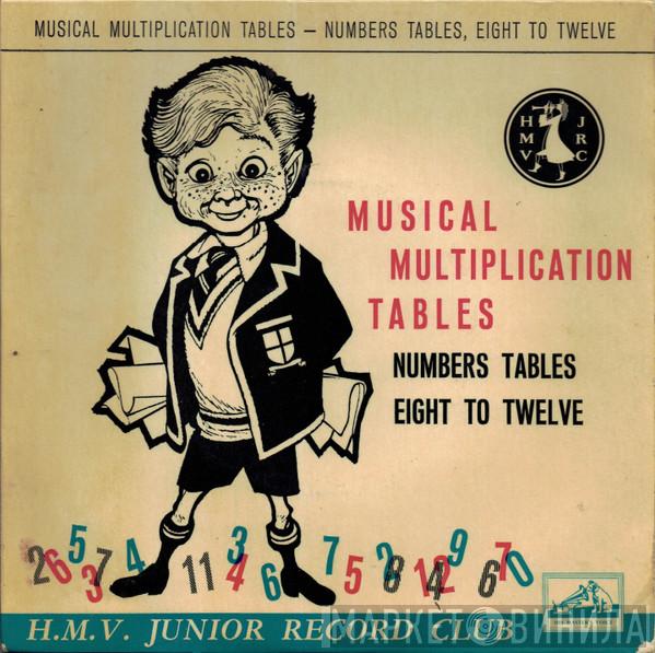 Mike Sammes, Enid Heard, John Gregory And His Orchestra - Musical Multiplication Tables - Numbers Tables, Eight To Twelve