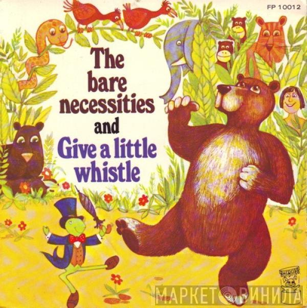 Mike Sammes Singers, Ken Barrie, Geoff Love & His Orchestra - The Bare Necessities / Give A Little Whistle