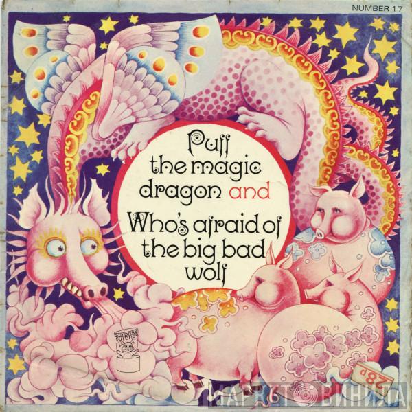 Mike Sammes Singers - Puff (The Magic Dragon) / Who's Afraid Of The Big Bad Wolf