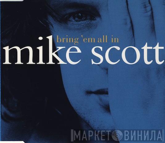 Mike Scott - Bring 'Em All In