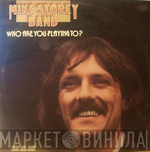 Mike Storey Band - Who Are You Playing To?