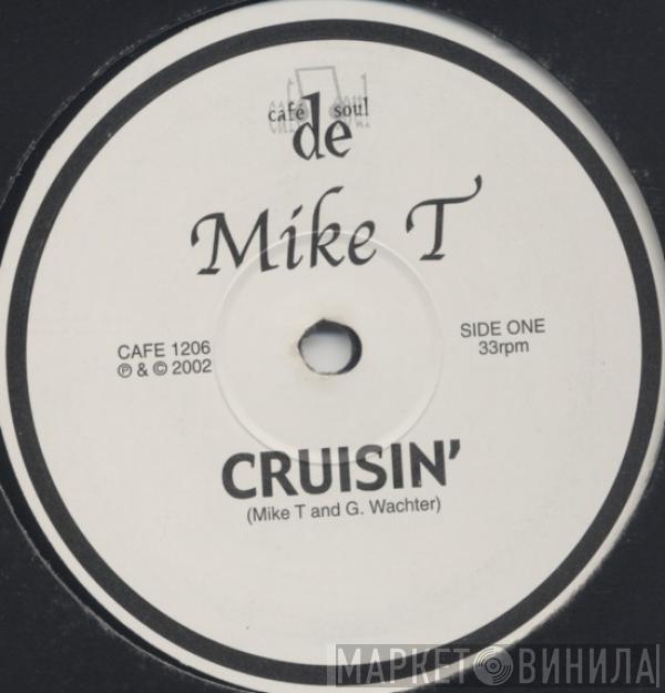 Mike T  - Cruisin'