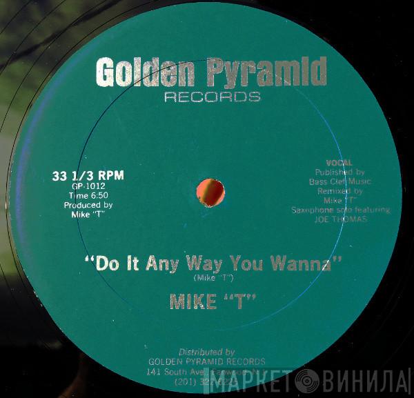  Mike T  - Do It Any Way You Wanna