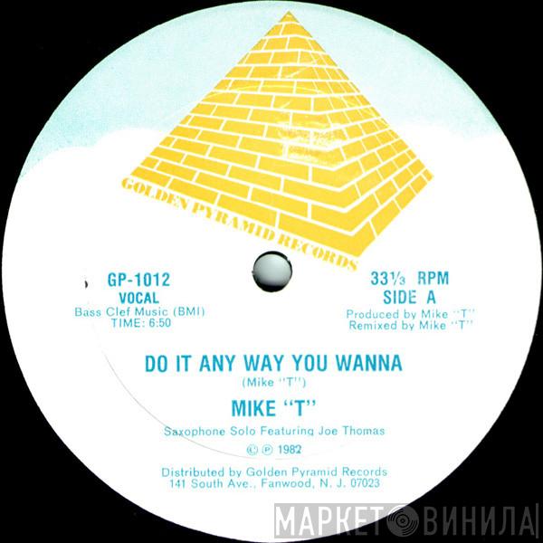  Mike T  - Do It Any Way You Wanna