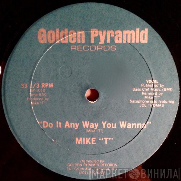  Mike T  - Do It Any Way You Wanna