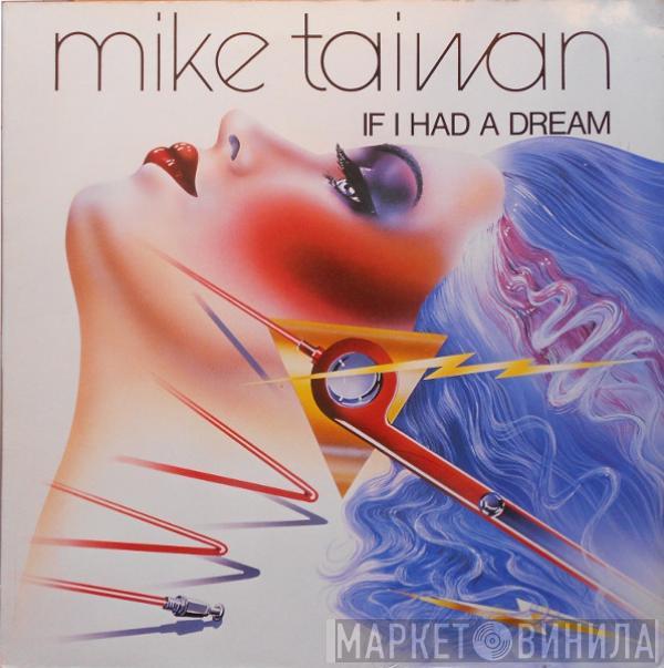 Mike Taiwan - If I Had A Dream