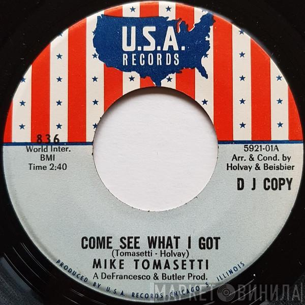  Mike Tomasetti  - Come See What I Got / Memories If Yesterday