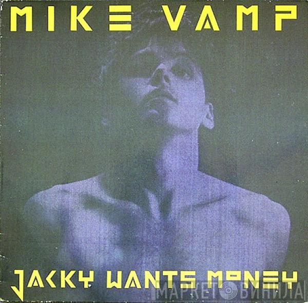 Mike Vamp - Jacky Wants Money