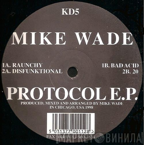 Mike Wade - Protocol E.P.