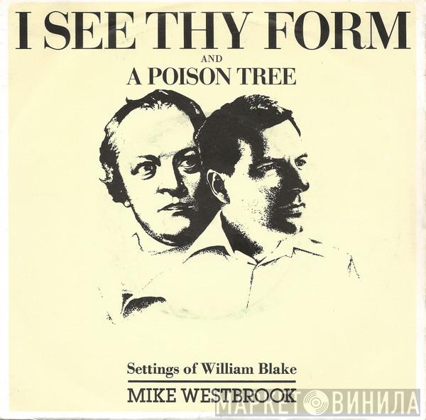 Mike Westbrook - I See Thy Form / A Poison Tree