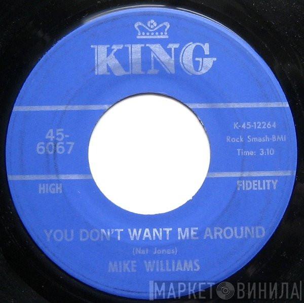 Mike Williams  - Something You Didn't Done / You Don't Want Me Around