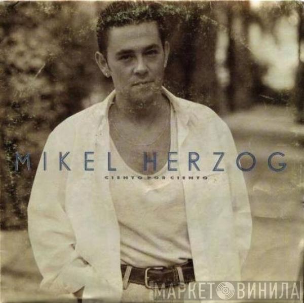 Mikel Herzog - Ciento Por Ciento