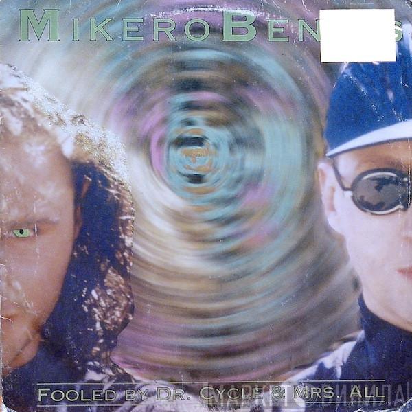MikeroBenics - Fooled By Dr. Cycle & Mrs. All