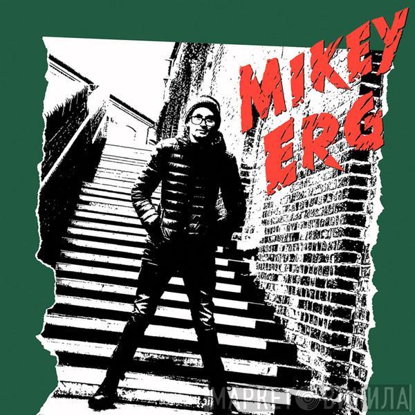 Mikey Erg - Mikey Erg