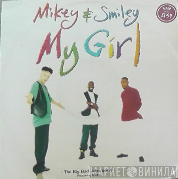 Mikey, Smiley, DBD  - My Girl (The Big Bad John Song)