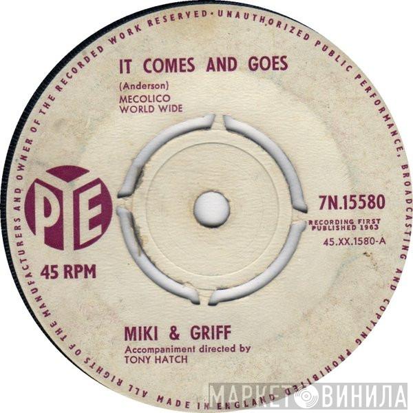 Miki & Griff - It Comes And Goes