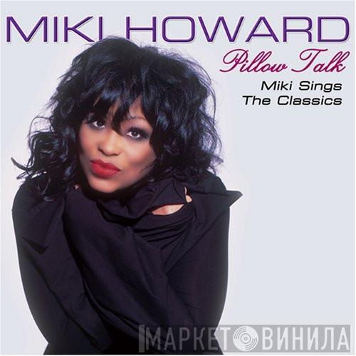 Miki Howard - Pillow Talk - Miki Sings The Classics