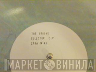 Miki Zara - The Groove Selector E.P.