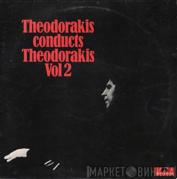 Mikis Theodorakis - Theodorakis Conducts Theodorakis Vol 2