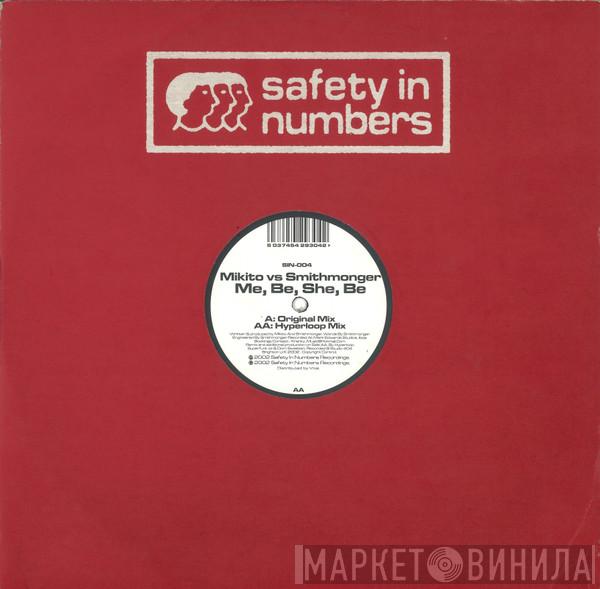 Mikito, Smithmonger - Me, Be, She, Be