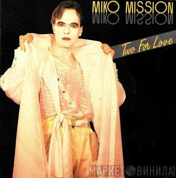  Miko Mission  - Two For Love