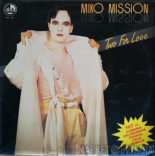  Miko Mission  - Two For Love