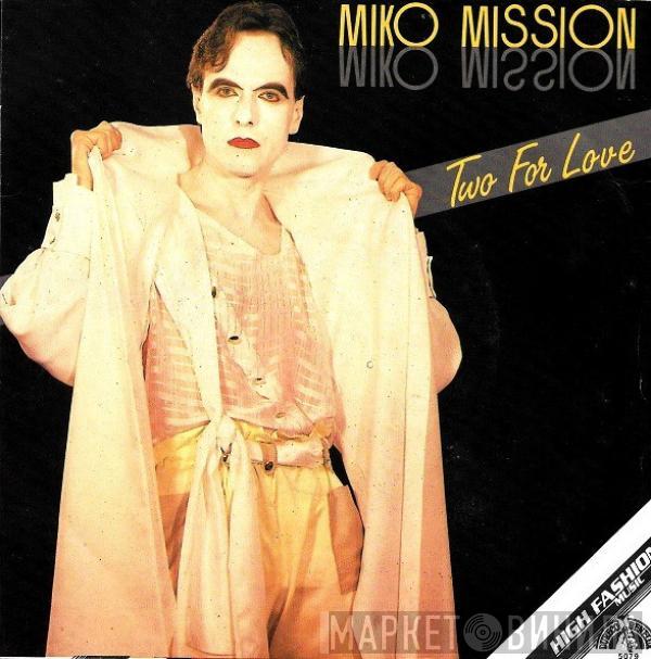  Miko Mission  - Two For Love