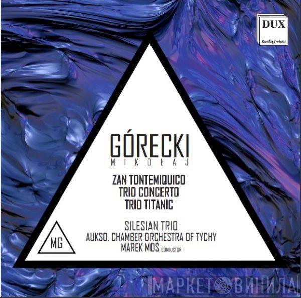 Mikołaj Górecki, Trio Śląskie, Marek Moś, Orkiestra Kameralna Miasta Tychy AUKSO - Chamber Music