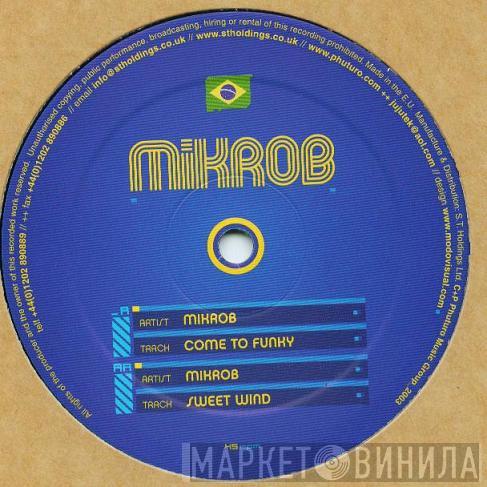 Mikrob - Come To Funky / Sweet Wind