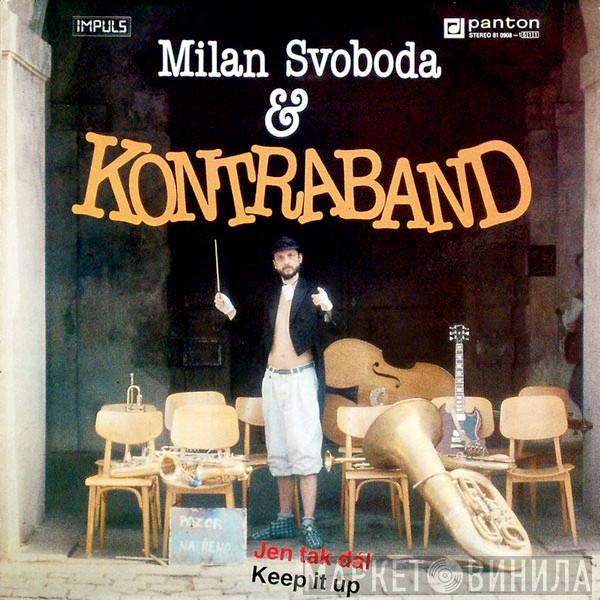 Milan Svoboda, Kontraband  - Jen Tak Dál = Keep It Up