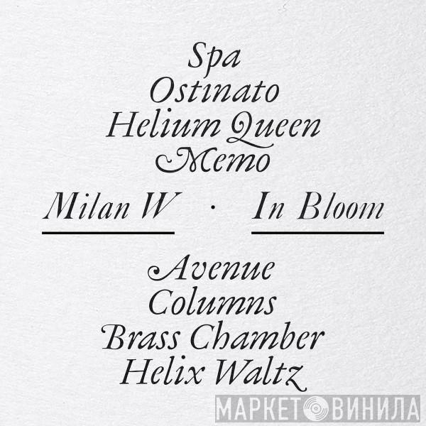 Milan W. - In Bloom