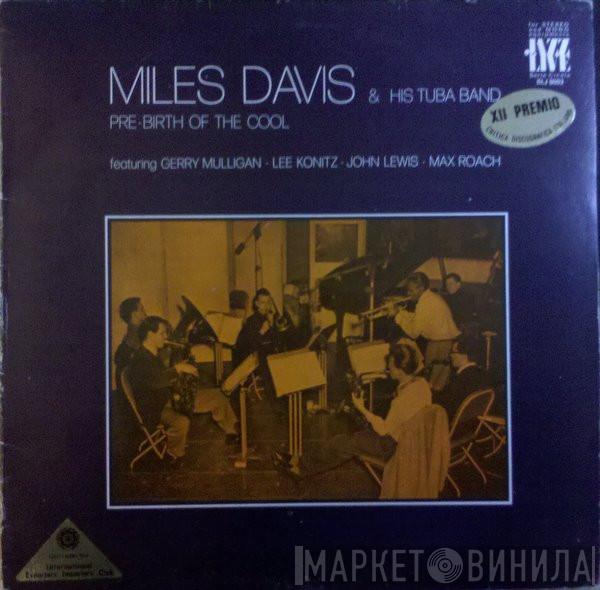  Miles Davis & His Tuba Band  - Pre-Birth Of The Cool