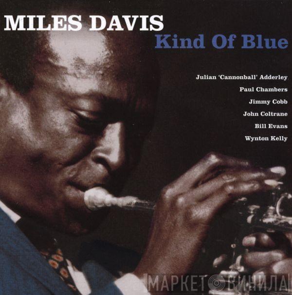 Miles Davis, Cannonball Adderley, Paul Chambers , Jimmy Cobb, John Coltrane, Bill Evans, Wynton Kelly - Kind Of Blue
