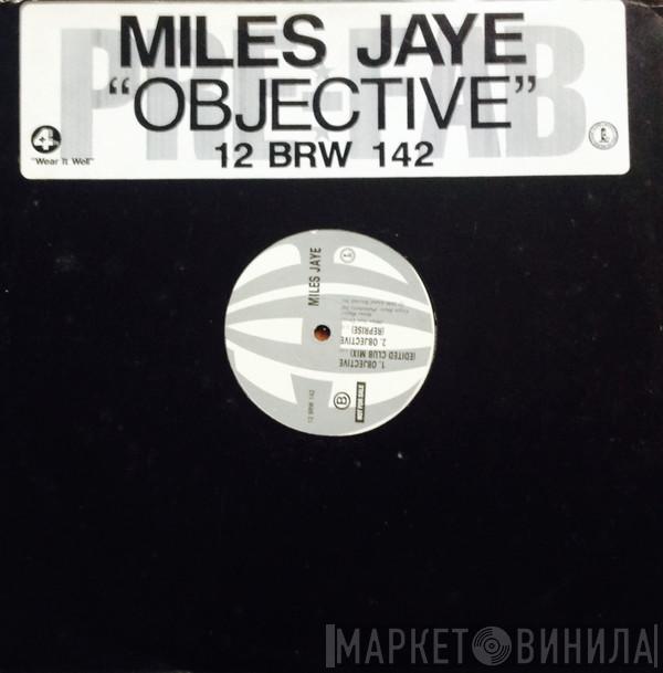 Miles Jaye - Objective