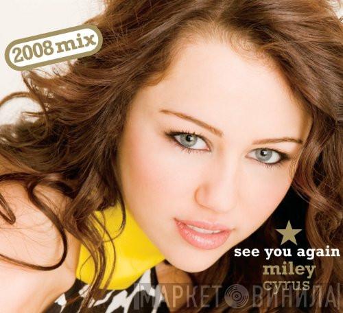Miley Cyrus - See You Again (2008 Mix)