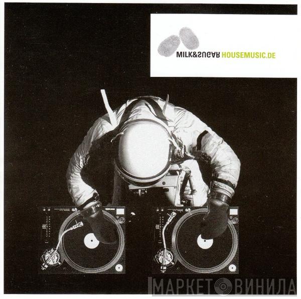  Milk & Sugar  - Housemusic.de