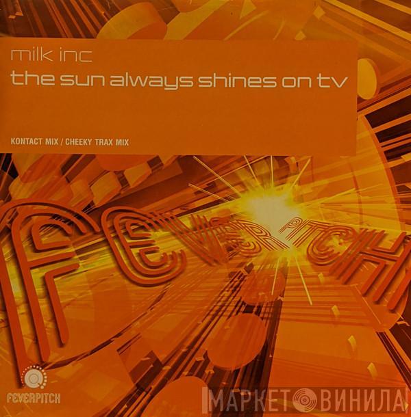 Milk Inc. - The Sun Always Shines On TV