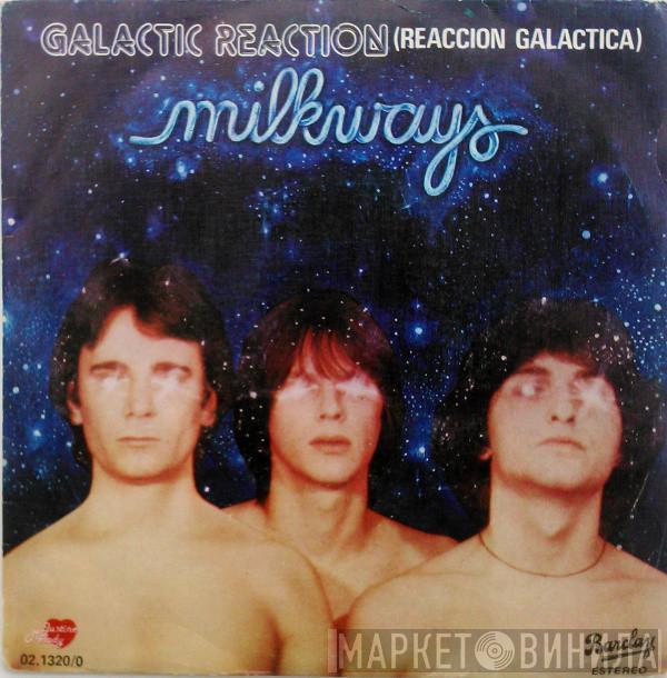 Milkways - Galactic Reaction = Reacción Galactica