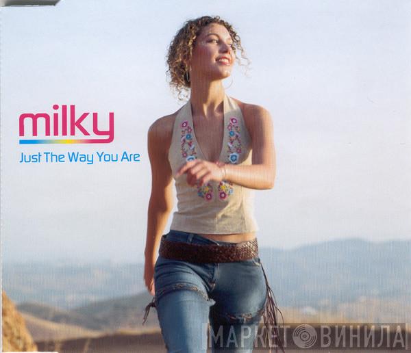 Milky - Just The Way You Are