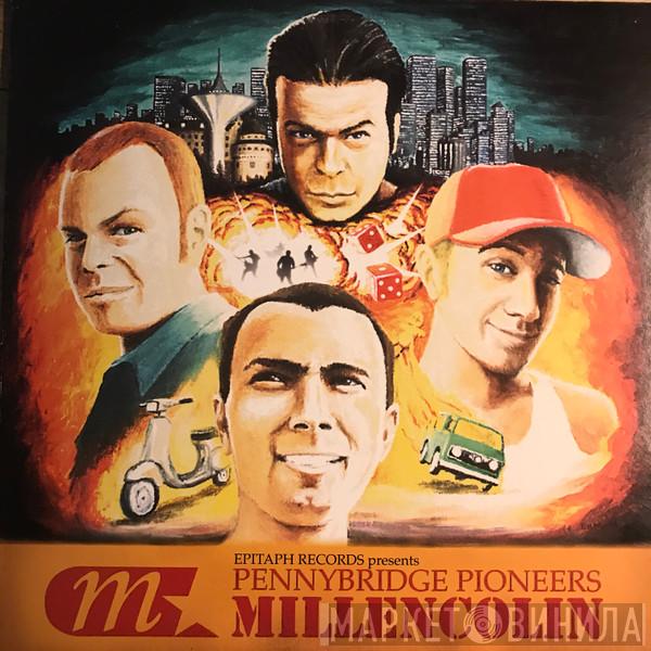  Millencolin  - Pennybridge Pioneers