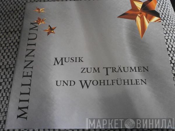  - Millennium Musik Zum Träumen Und Wohlfühlen