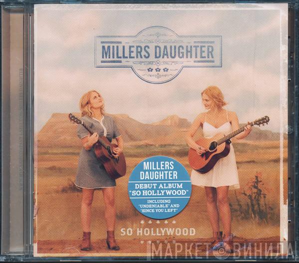 Millers Daughter - So Hollywood