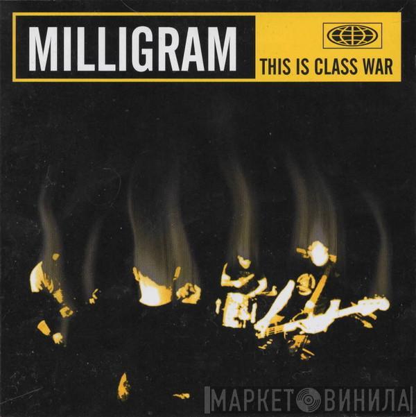 Milligram - This Is Class War